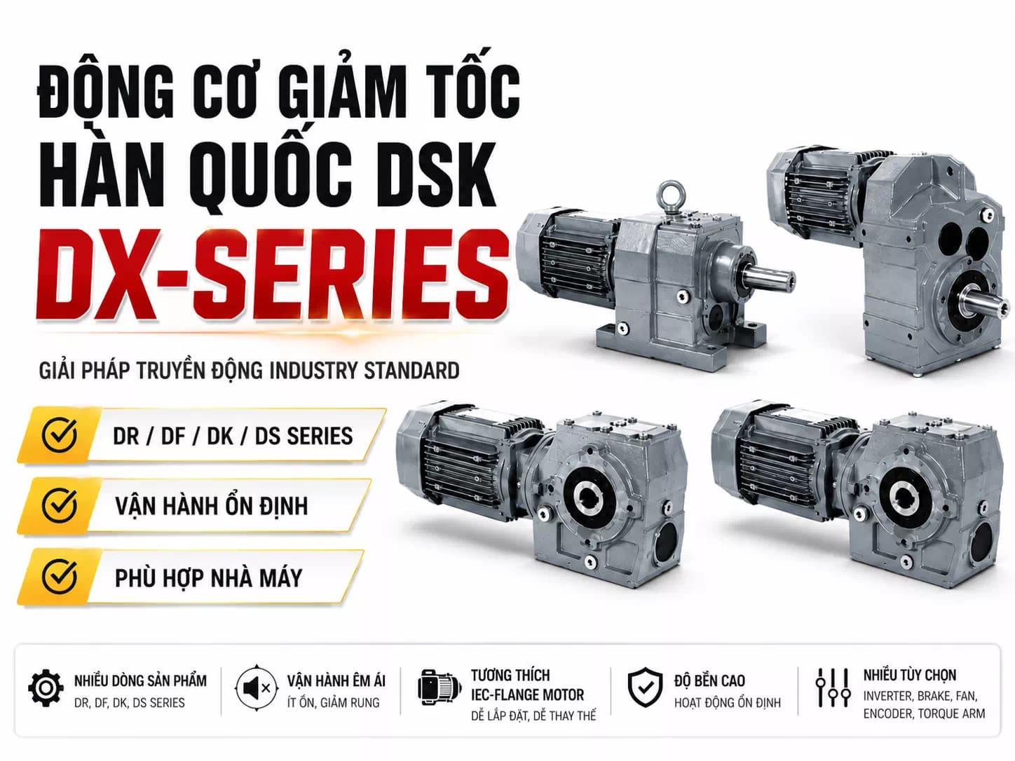 Động cơ giảm tốc Hàn Quốc DSK DX-Series gồm DR DF DK và DS Series